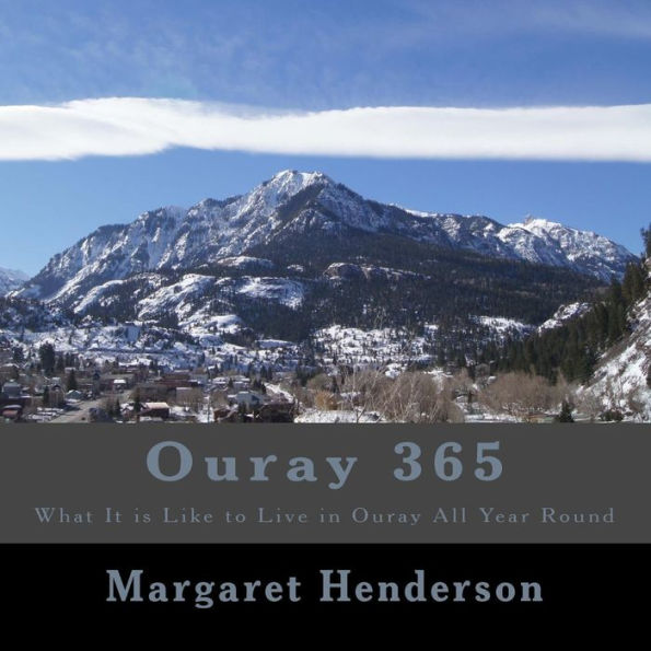 Ouray 365: What It Is Like to Live in Ouray All Year Round