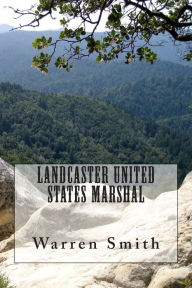 Title: Landcaster United States Marshal, Author: Warren D Smith