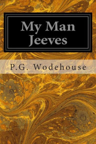 Title: My Man Jeeves, Author: P. G. Wodehouse