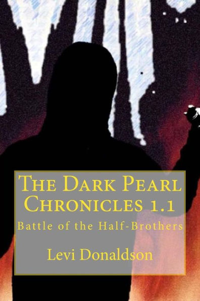 The Dark Pearl Chronicles 1.1: Battle of the Half-Brothers