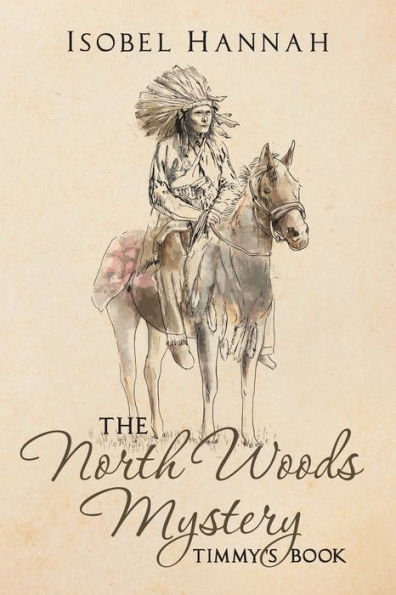 The North Woods Mystery: Tiimmy's Book