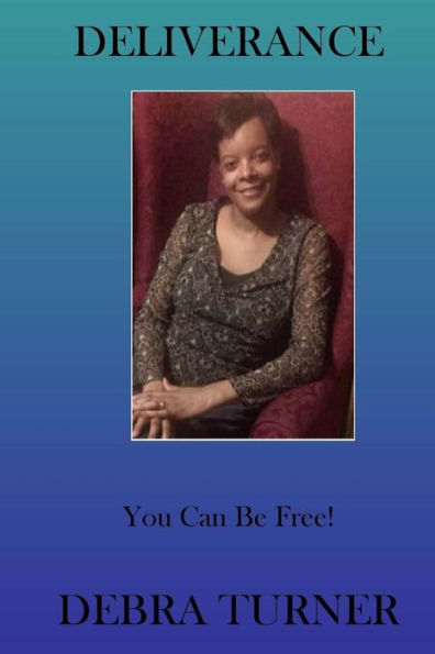 Deliverance: You Can Be Free!