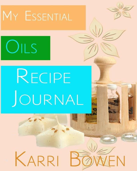 My Essential Oils Recipe Journal