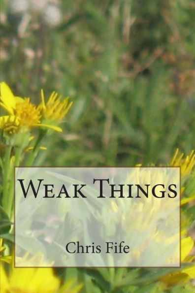 Weak Things