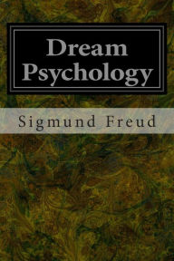 Title: Dream Psychology, Author: Sigmund Freud