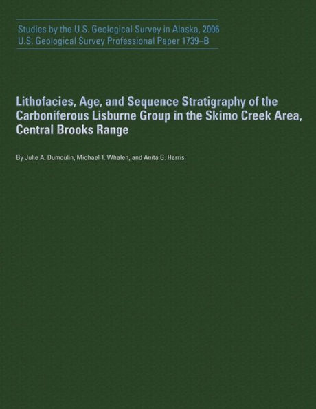 Lithofacies, Age, and Sequence Stratigraphy of the Carboniferous Lisburne Group in the Skimo Creek Area, Central Brooks Range