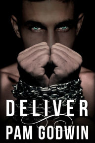 Title: Deliver, Author: Pam Godwin