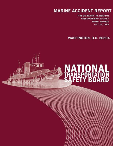 Fire On Board the Liberian Passenger Ship Ecstasy Miami, Florida-July 20, 1998: Marine Accident Report NTSB/MAR-01/01