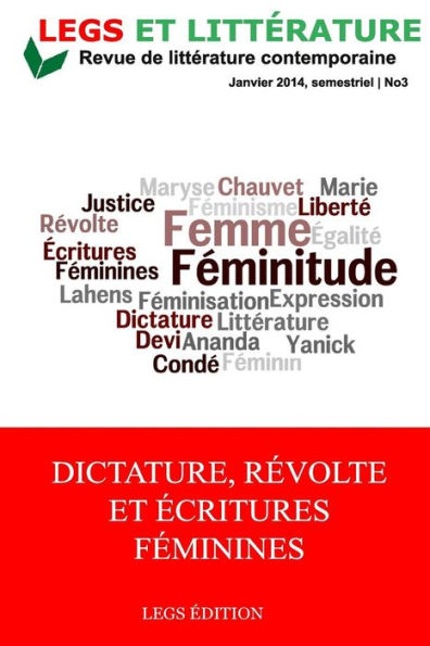 Dictature, Revolte et Ecritures feminines: #3, Revue Legs et Litt�rature