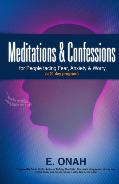 Meditations and Confessions For People Facing Fear Anxiety and Worry