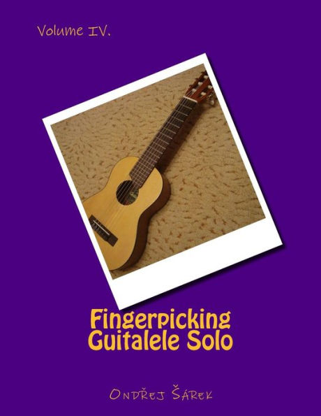 Fingerpicking Guitalele Solo: volume IV.