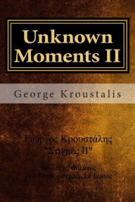 Title: Unknown Moments II, Author: George Kroustalis