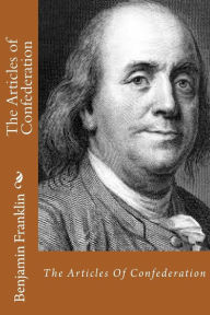 Title: The Articles of Confederation, Author: Benjamin Franklin