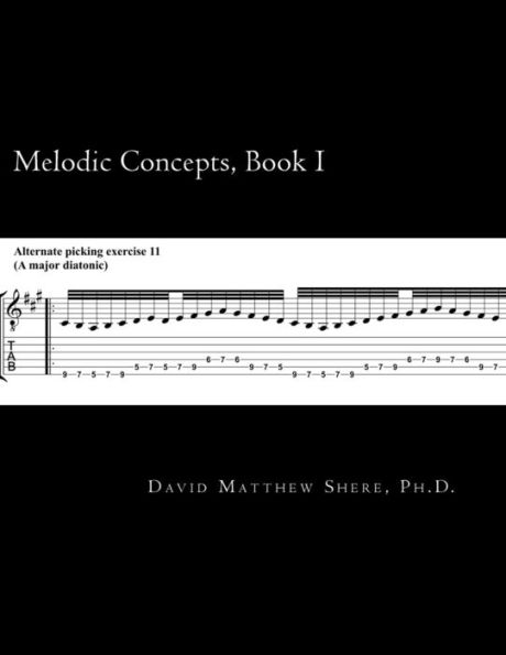 Melodic Concepts, Book I: Soloing Patterns and Extended Linear Techniques for the Electric Guitar