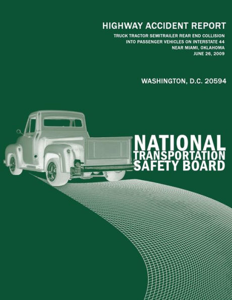 Truck-Tractor Semitrailer Rear-End Collision Into Passenger Vehicles on Interstate 44 Near Miami, Oklahoma June 26, 2009: Highway Accident Report NTSB/HAR-10/02