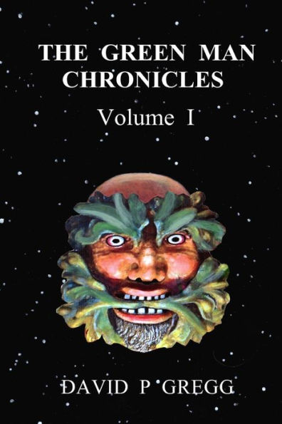 The Green Man Chronicles: Volume I