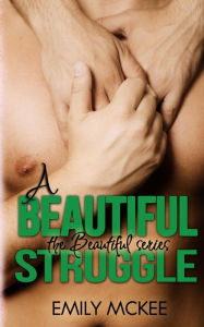 Title: A Beautiful Struggle, Author: Emily McKee