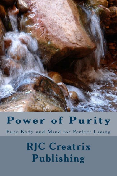 Power of Purity: Pure Body and Mind for Perfect Living