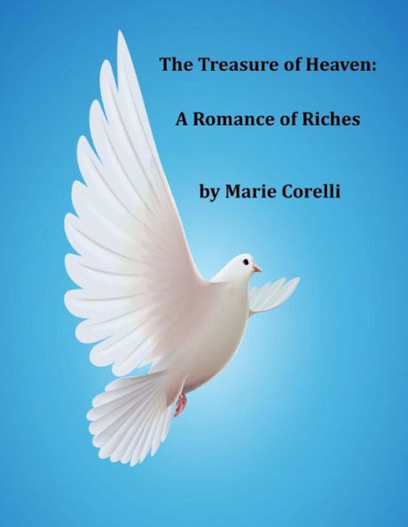 The Treasure of Heaven: A Romance of Riches