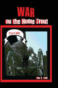 Title: War on the Home Front: Battle at Home, Author: Don G Ford