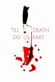 Title: Till Death Do Us Part: A Collection Of Short Stories, Author: Scott Lefebvre