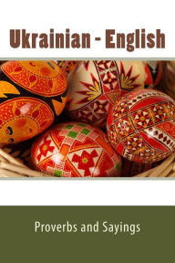 Title: Ukrainian - English Proverbs and Sayings, Author: Ally Parks