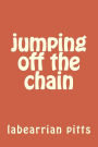 jumping off the chain: self help