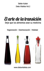 Title: El arte de la transición alimenticia: Regeneración- Desintoxicación - Vitalidad, Author: Fabian Rueda