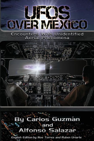 UFOs Over Mexico!: Encounters with Unidentified Aerial Phenomena