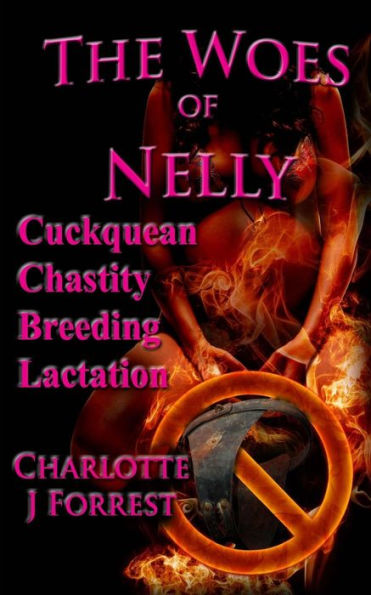 The Woes of Nelly: Cuckquean Chastity Breeding Lactation