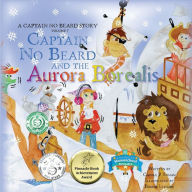 Title: Captain No Beard and the Aurora Borealis: A Captain No Beard Story, Author: Carole P Roman