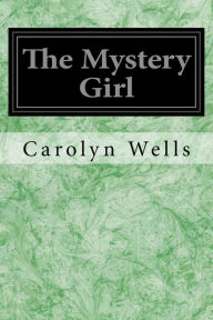 Title: The Mystery Girl, Author: Carolyn Wells