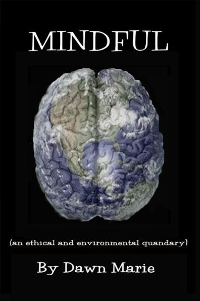 Mindful: (an ethical and environmental quandary)