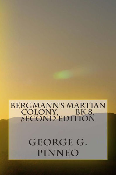 Bergmann's Martian Colony, Bk 8, Second Edition