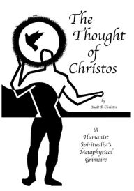 Title: The Thought of Christos: by Jualt R Christos, Author: Walter Brooks
