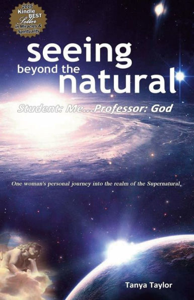 Seeing Beyond the Natural: Student: Me ... Professor: God