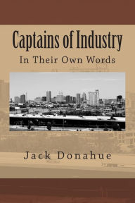 Title: Captains of Industry: In Their Own Words, Author: G. K. Chesterton