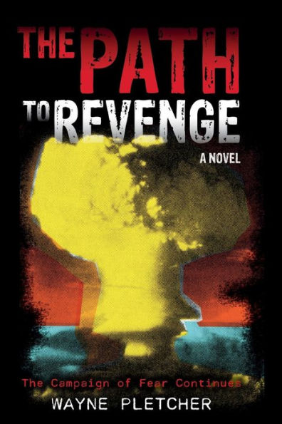 The Path to Revenge: The Path to Revenge: The Campaign of Fear Continues
