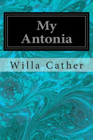 Title: My Antonia, Author: Willa Cather