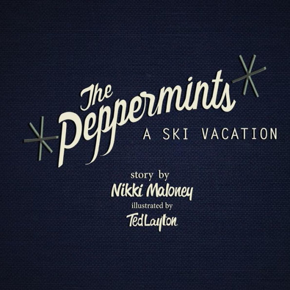 The Peppermints: A Ski Vacation