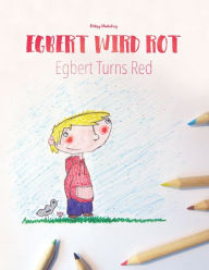 Title: Egbert wird rot/Egbert turns red: Malbuch/Kinderbuch Deutsch-Englisch (zweisprachig/bilingual), Author: Philipp Winterberg