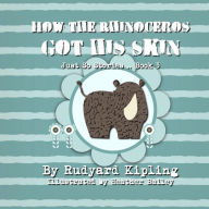 Title: How the Rhinoceros got his Skin, Author: Heather Bailey