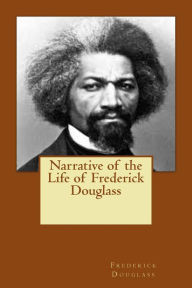 Title: Narrative of the Life of Frederick Douglass, Author: Frederick Douglass