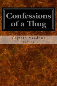Title: Confessions of a Thug, Author: Captain Meadows Taylor
