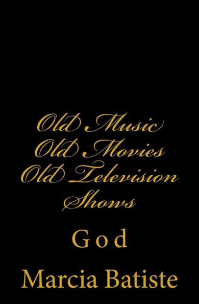 Old Music Old Movies Old Television Shows: God