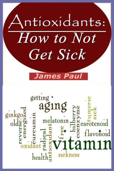 Antioxidants: How to Not Get Sick