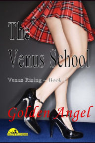 Title: The Venus School, Author: Golden Angel