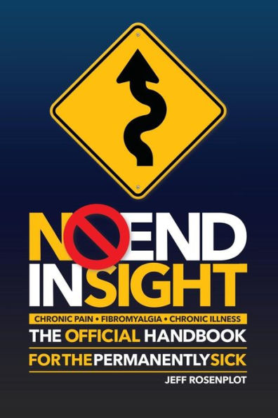 No End In Sight: The Official Handbook for the Permanently Sick