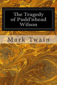 Title: The Tragedy of Pudd'nhead Wilson, Author: Mark Twain