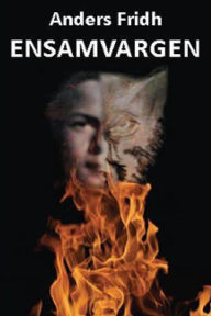 Title: Ensamvargen: Biografi, Author: Anders Sven Fridh